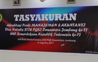 TASYAKURAN AKREDITASI MANAJEMEN DAN AKUNTANSI, DIES NATALIS STIE PGRI DEWANTARA JOMBANG KE-22, HUT KEMERDEKAAN RI KE-72