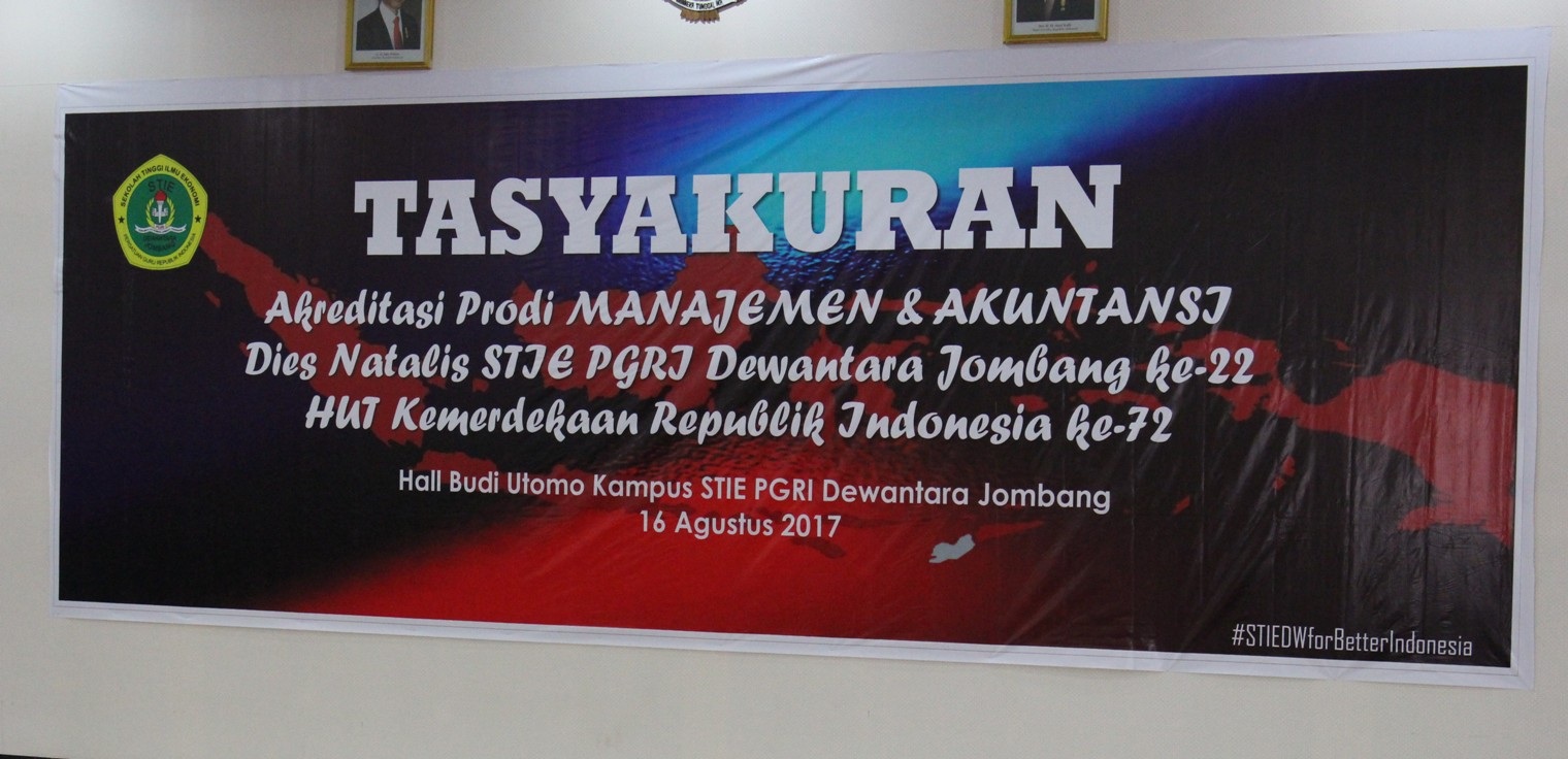 TASYAKURAN AKREDITASI MANAJEMEN DAN AKUNTANSI, DIES NATALIS STIE PGRI DEWANTARA JOMBANG KE-22, HUT KEMERDEKAAN RI KE-72