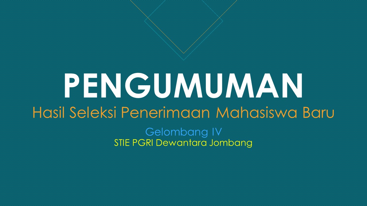 PENGUMUMAN HASIL SELEKSI PENERIMAAN MAHASISWA BARU GELOMBANG IV TAHUN AKADEMIK 2019/2020
