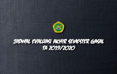 JADWAL PELAKSANAAN EVALUASI AKHIR SEMESTER GASAL TA 2019/2020