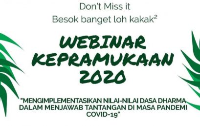 WEBINAR KEPRAMUKAAN 2020 : “MENGIMPLEMENTASIKAN NILAI-NILAI DASA DHARMA DALAM MENJAWAB TANTANGAN DI MASA PANDEMI COVID-19”