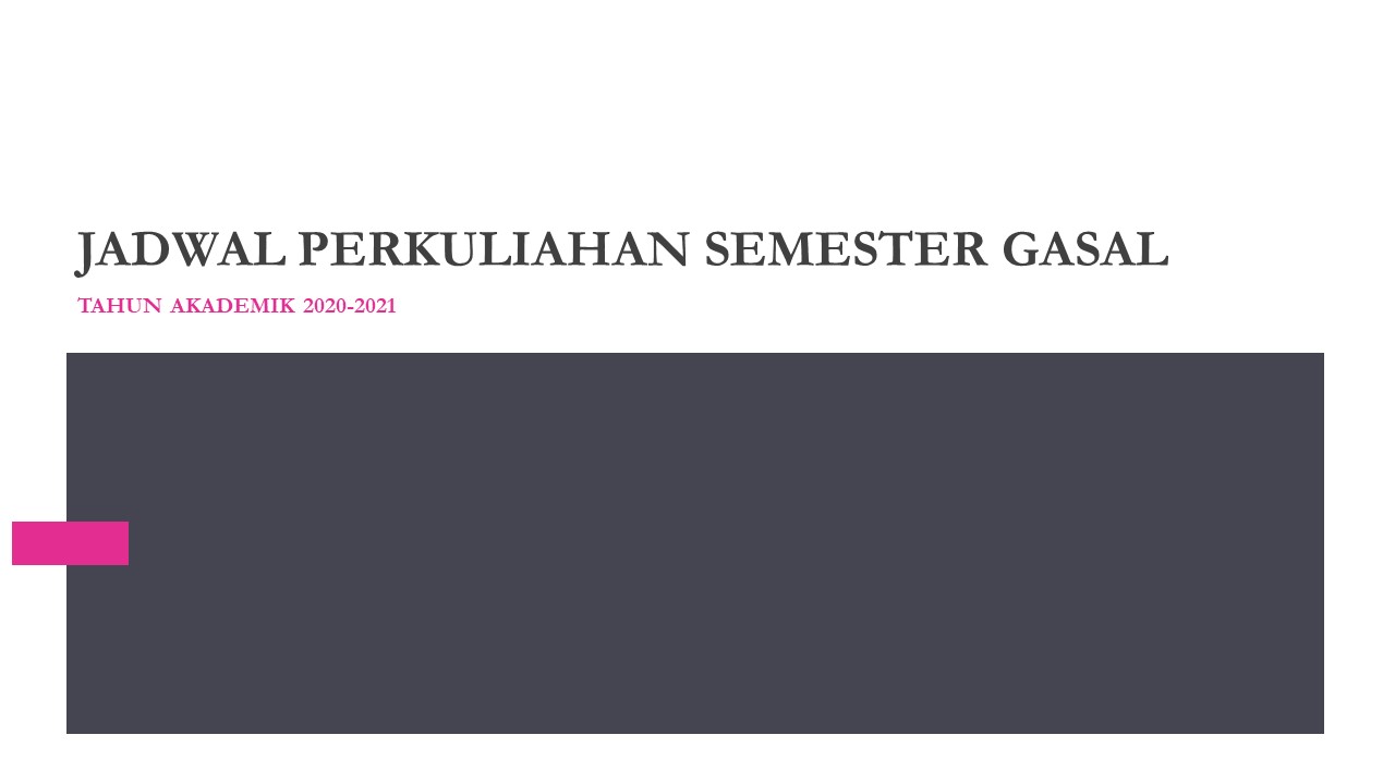 JADWAL PERKULIAHAN SEMESTER GASAL TAHUN AKADEMIK 2020-2021